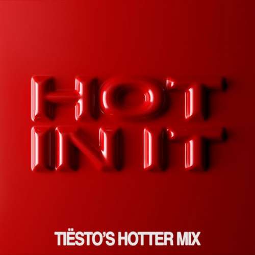 Hot In It - Tiësto’s Hotter Mix